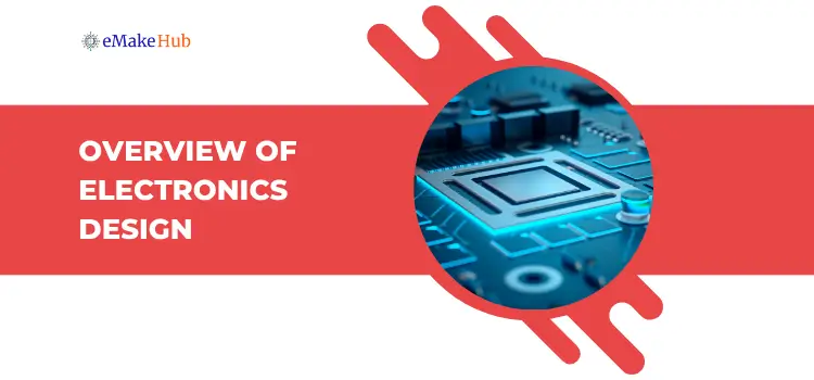 Overview of Electronics Design